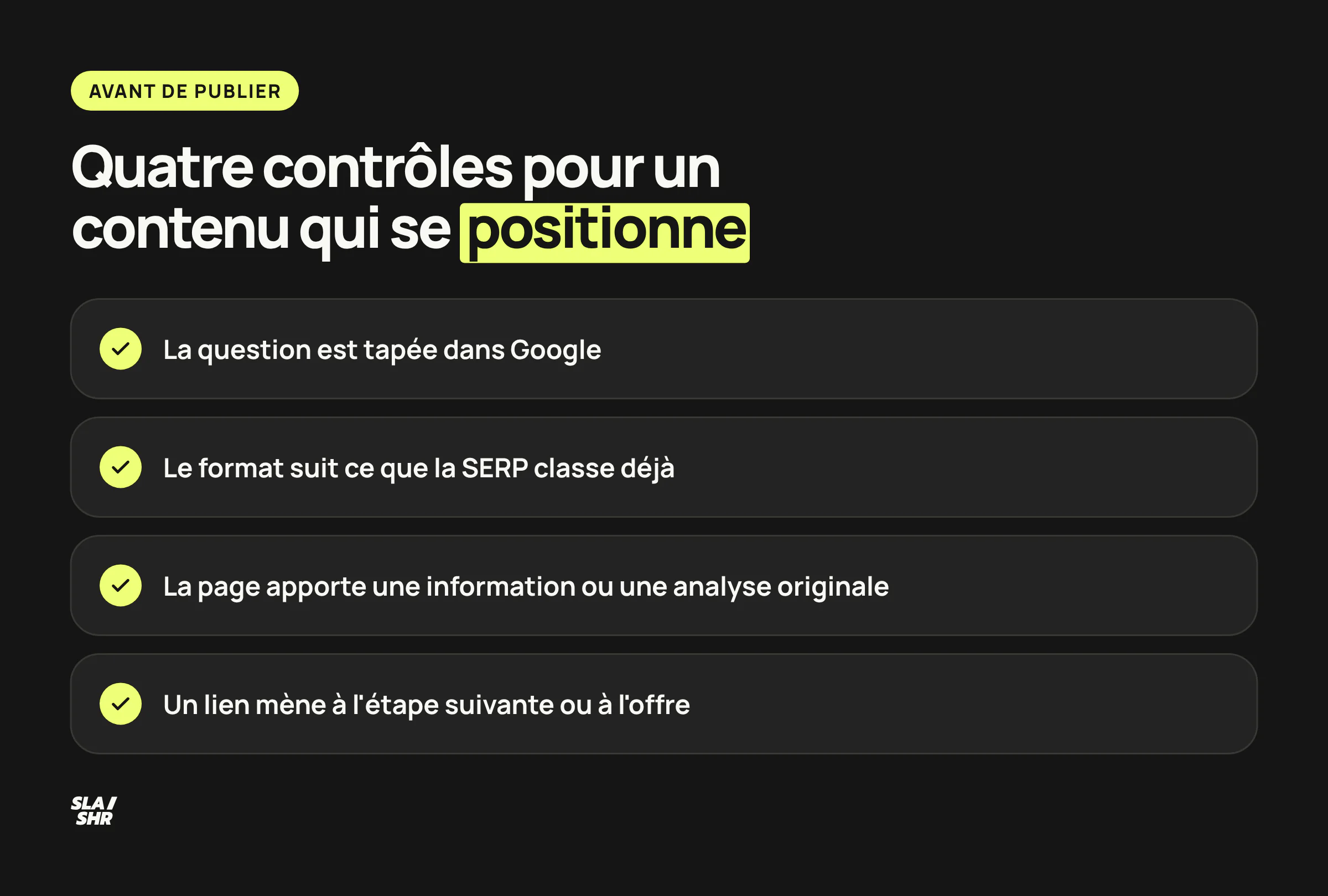 Quatre contrôles avant de publier un contenu éditorial : une requête tapée, l'intention de la SERP, un apport original, un lien vers la suite du parcours