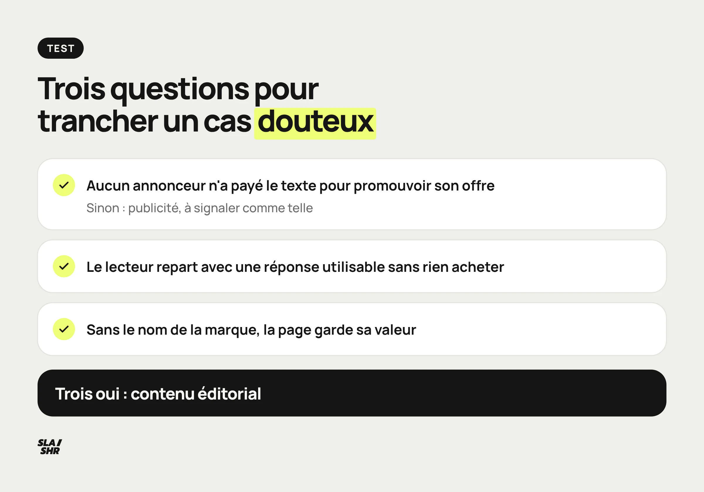 Test en trois questions pour savoir si un contenu est éditorial : qui a payé le texte, le lecteur repart-il avec une réponse, la page tient-elle sans le nom de la marque