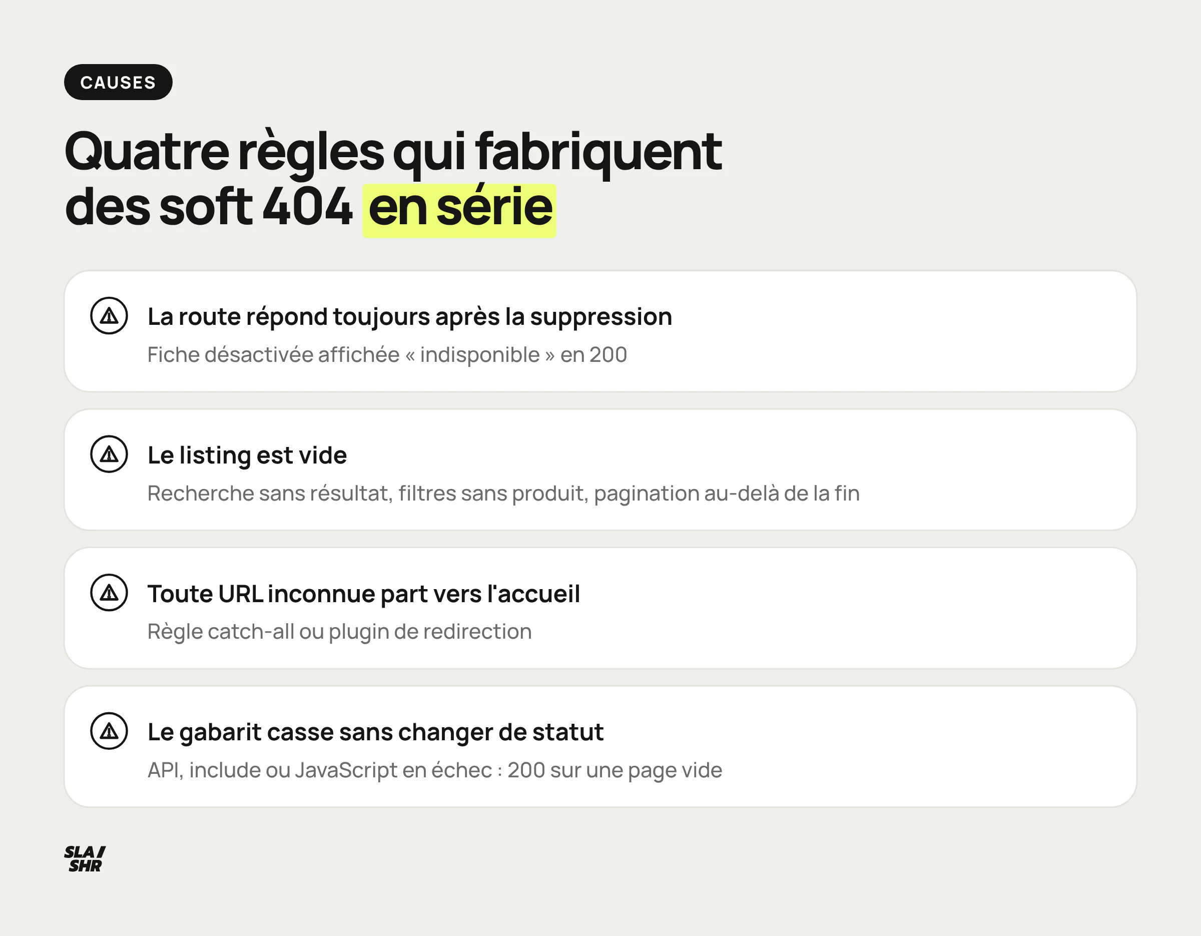 Les quatre mécanismes qui fabriquent des soft 404 : route toujours active, listing vide, redirection vers l'accueil, gabarit cassé